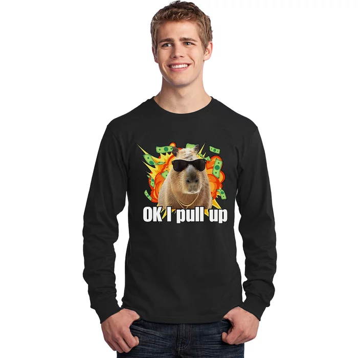 Ok I Pull Up Capybara Funny Meme Long Sleeve Shirt