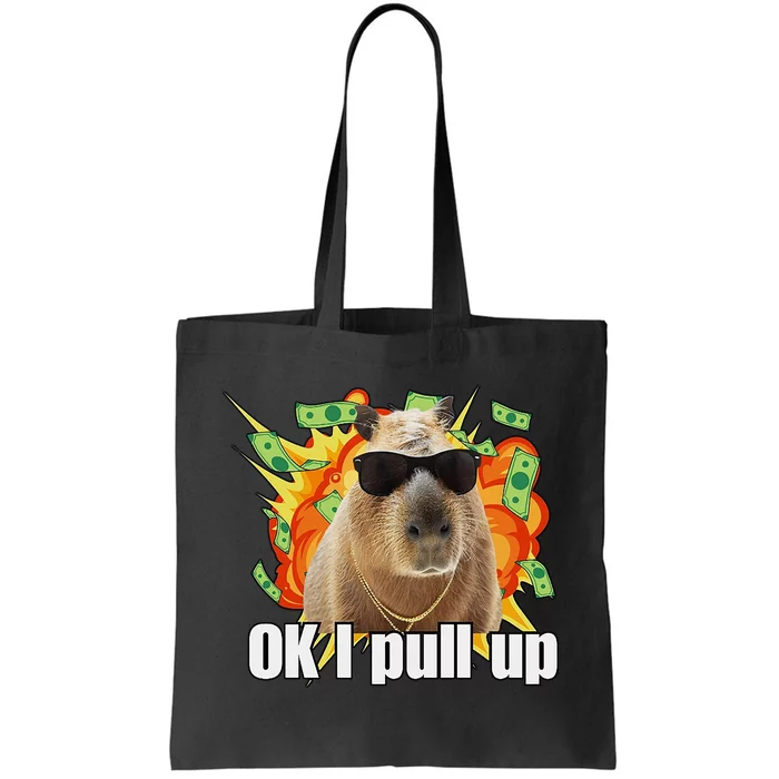 Ok I Pull Up Capybara Funny Meme Tote Bag