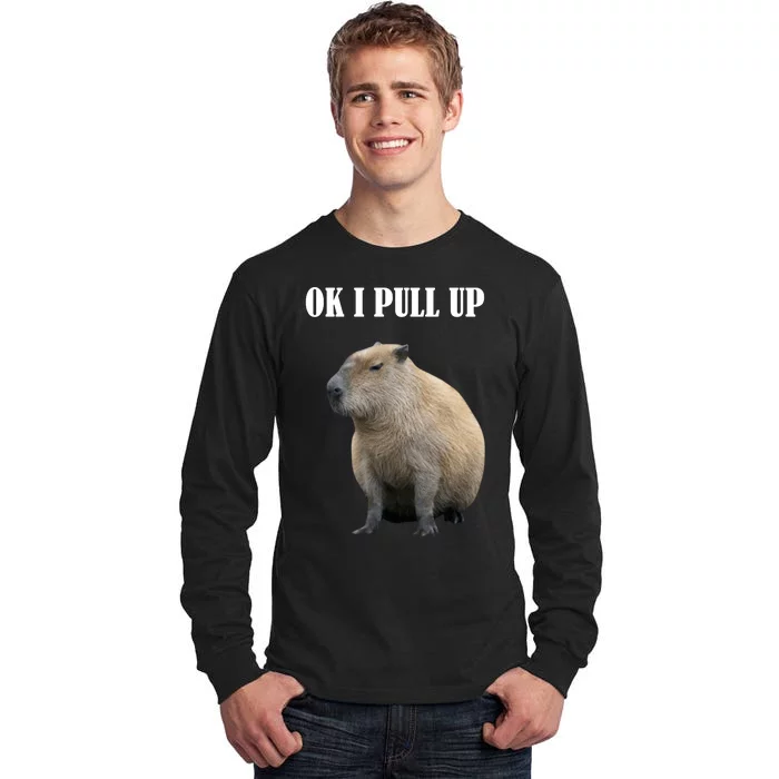 Ok I Pull Up Capybara Funny Tall Long Sleeve T-Shirt