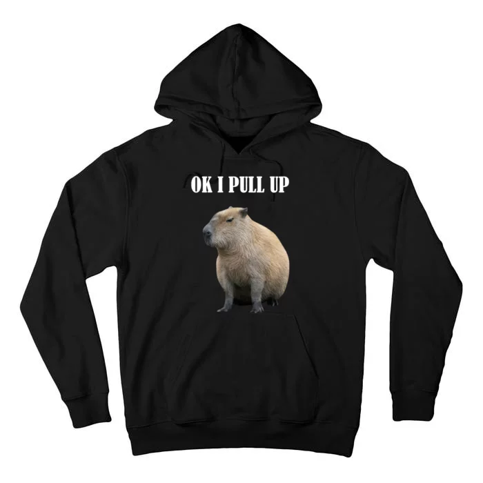 Ok I Pull Up Capybara Funny Tall Hoodie