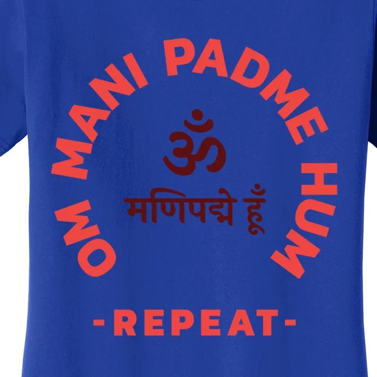 Om I Padme Hum Tra Meaningful Gift Repeat Meaningful Gift Meditation And Yoga Gi Women's T-Shirt