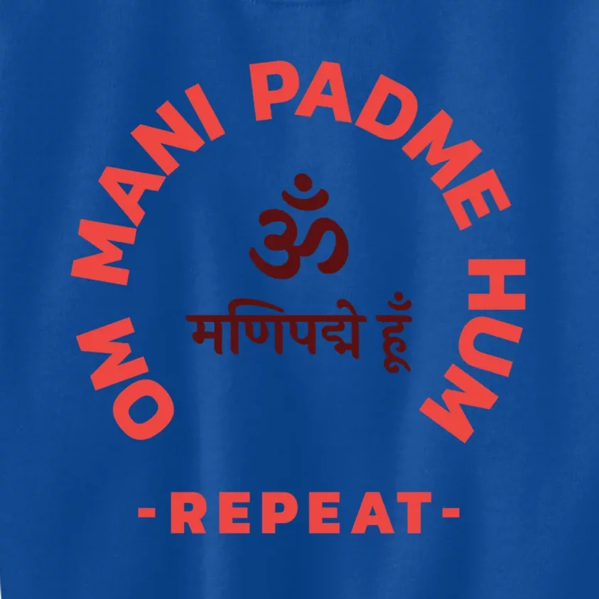 Om I Padme Hum Tra Meaningful Gift Repeat Meaningful Gift Meditation And Yoga Gi Kids Sweatshirt