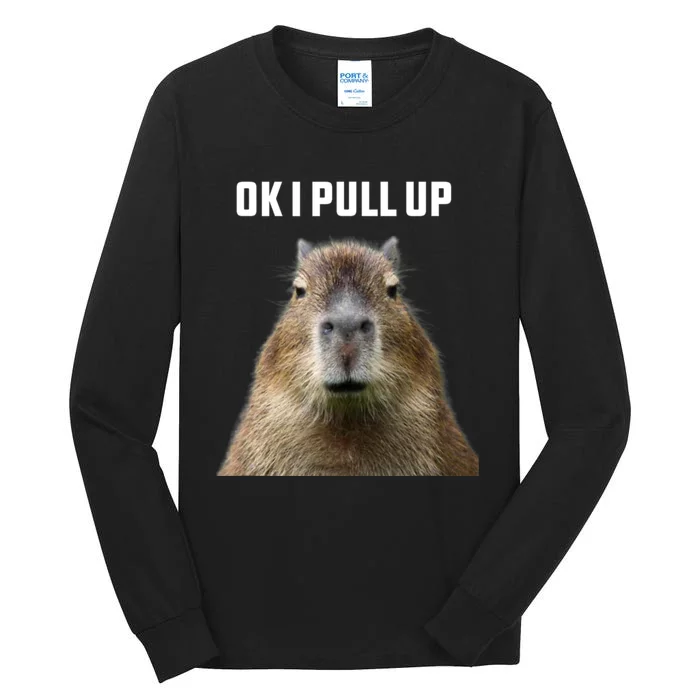 Ok I Pull Up Capybara Tall Long Sleeve T-Shirt