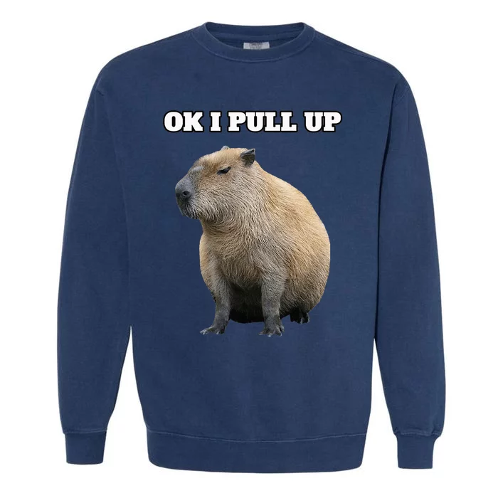 Ok I Pull Up Capybara Garment-Dyed Sweatshirt