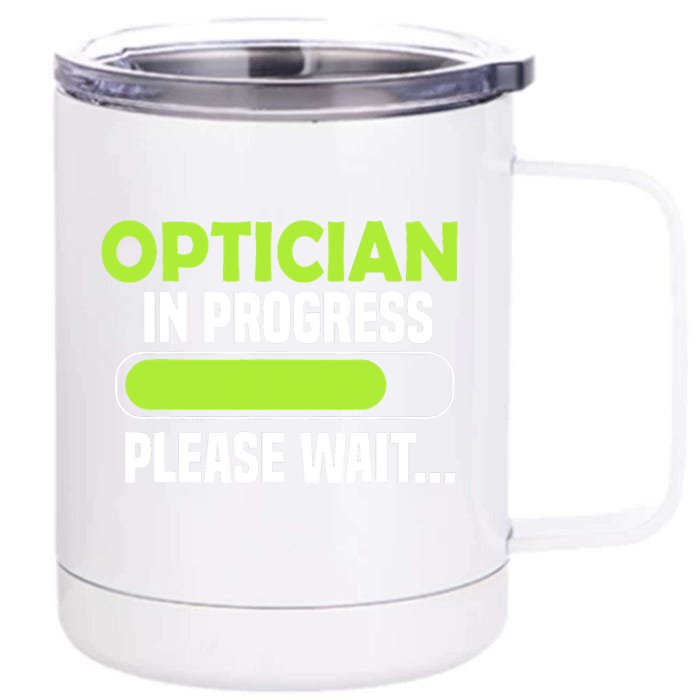 Optician in progress - Optometrist Front & Back 12oz Stainless Steel Tumbler Cup