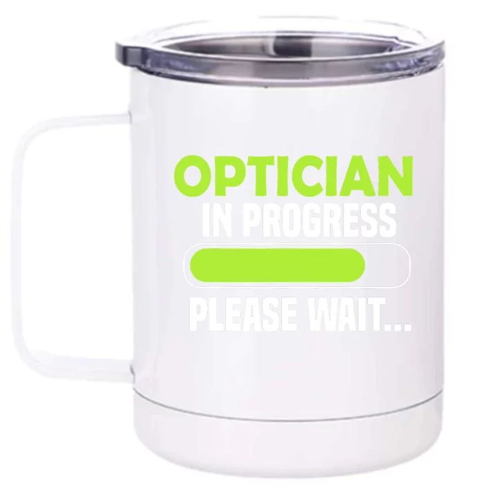 Optician in progress - Optometrist Front & Back 12oz Stainless Steel Tumbler Cup