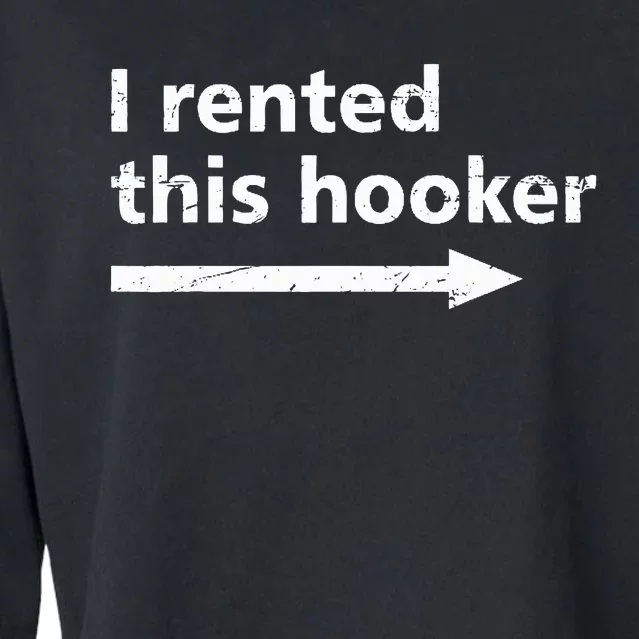 Offensive I Rented This Hooker Cropped Pullover Crew