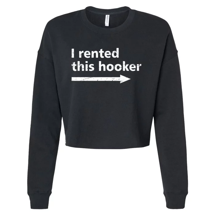 Offensive I Rented This Hooker Cropped Pullover Crew