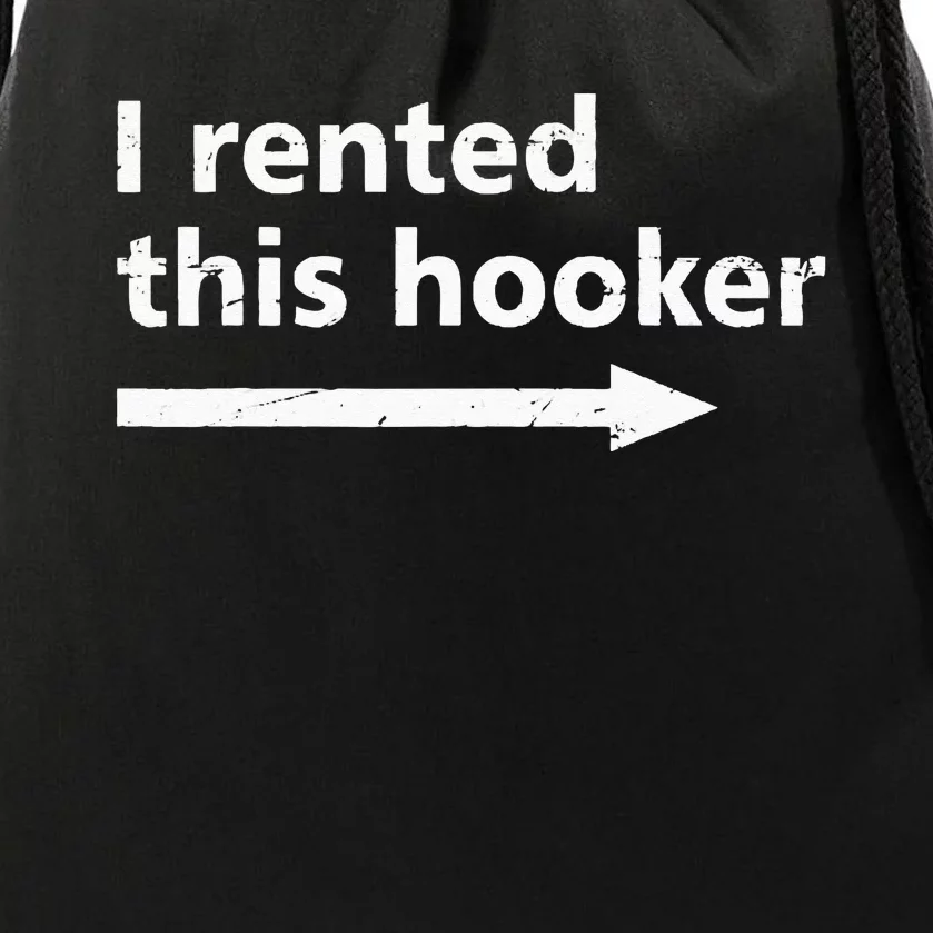 Offensive I Rented This Hooker Funny Adult Humor Saying Drawstring Bag