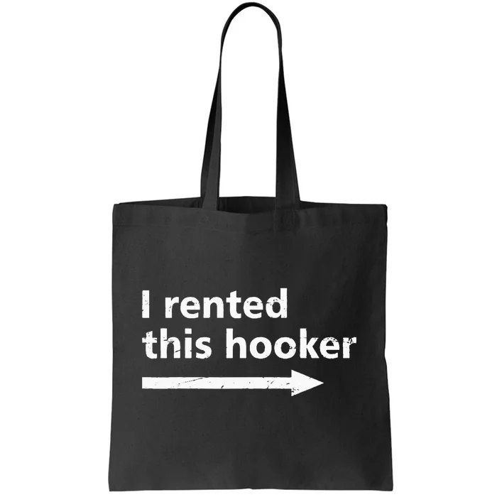 Offensive I Rented This Hooker Funny Adult Humor Saying Tote Bag