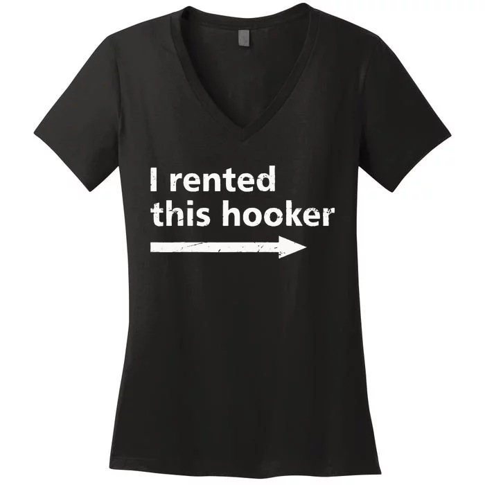 Offensive I Rented This Hooker Funny Adult Humor Saying Women's V-Neck T-Shirt