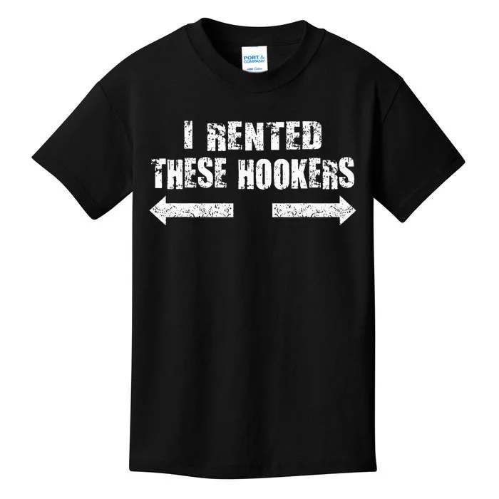 Offensive I Rented These Hookers Kids T-Shirt