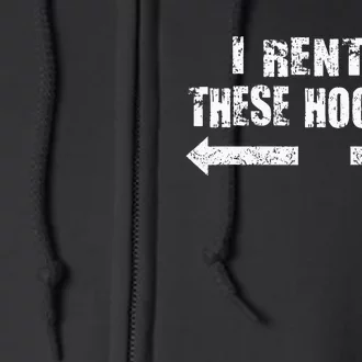 Offensive I Rented These Hookers Full Zip Hoodie