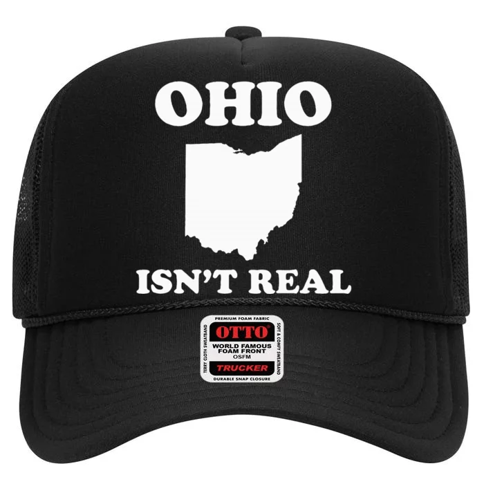 Ohio IsnT Real High Crown Mesh Trucker Hat