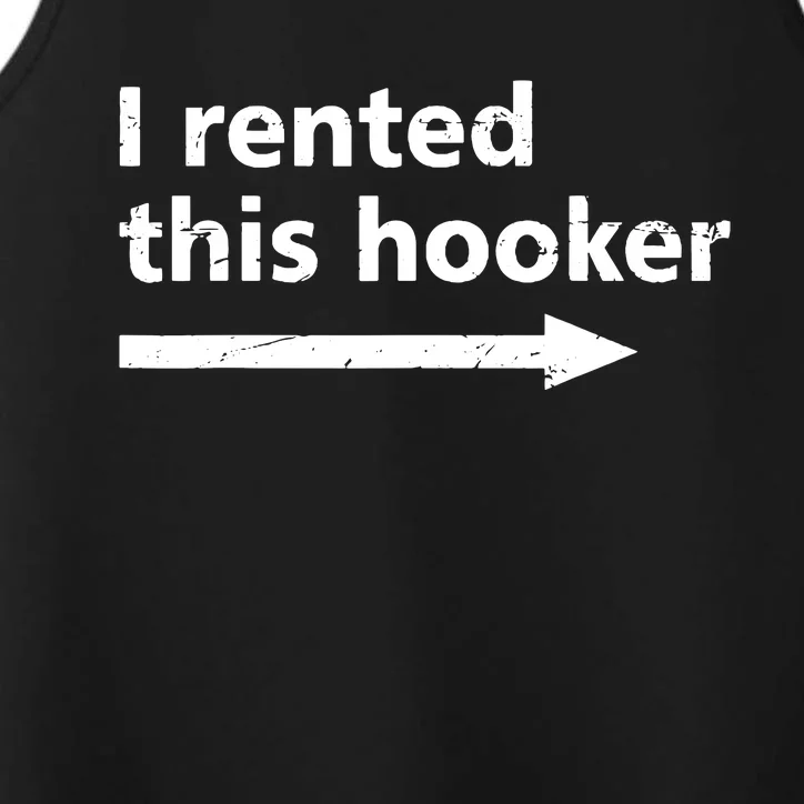 Offensive I Rented This Hooker Funny Adult Humor Saying Performance Tank