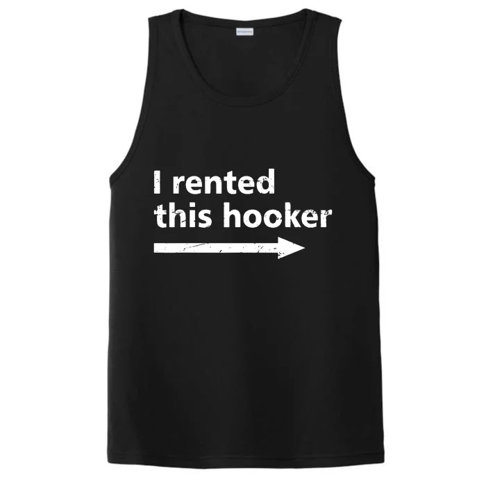 Offensive I Rented This Hooker Funny Adult Humor Saying Performance Tank