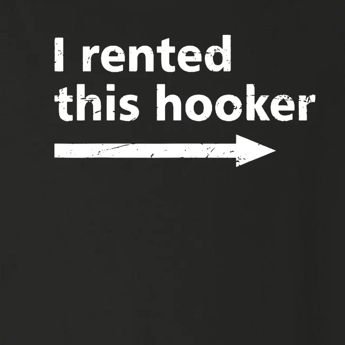 Offensive I Rented This Hooker Funny Adult Humor Saying Toddler Long Sleeve Shirt