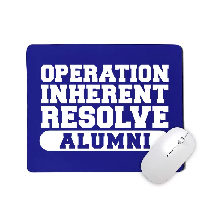 Operation Inherent Resolve Alumni Oir Veteran Great Gift Mousepad