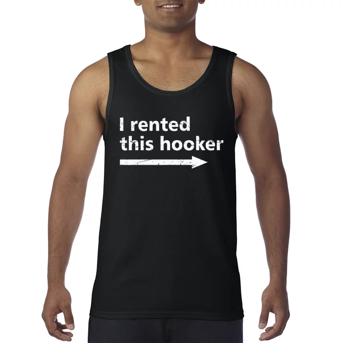 Offensive I Rented This Hooker Funny Adult Humor Saying Tank Top