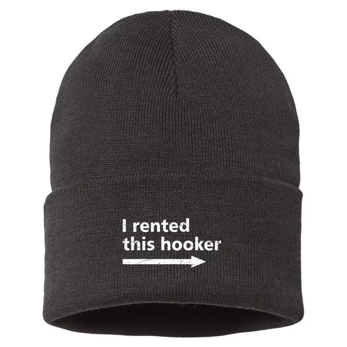 Offensive I Rented This Hooker Funny Adult Humor Saying Sustainable Knit Beanie