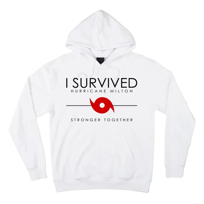 Official I Survived Hurricane Milton Stronger Together Hoodie