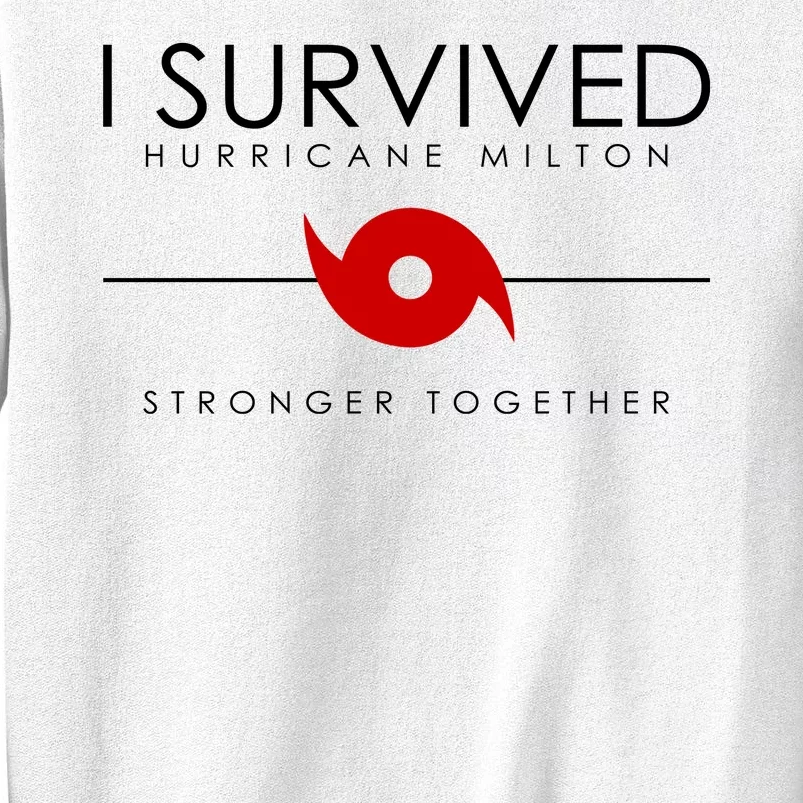 Official I Survived Hurricane Milton Stronger Together Sweatshirt