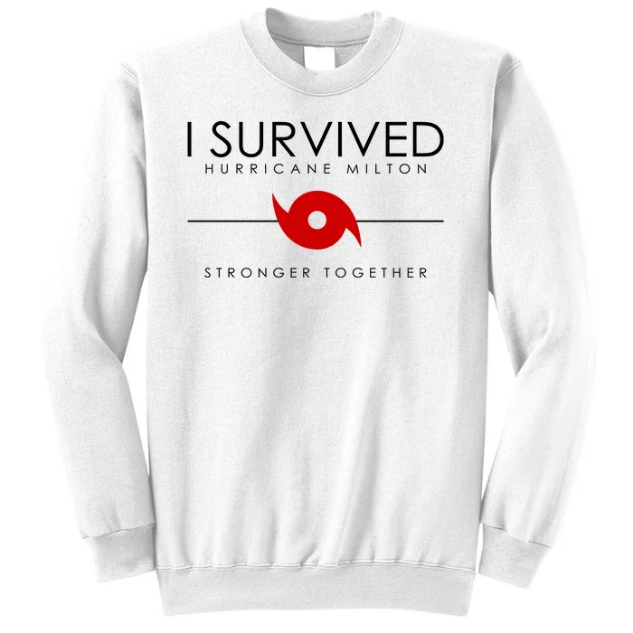 Official I Survived Hurricane Milton Stronger Together Sweatshirt