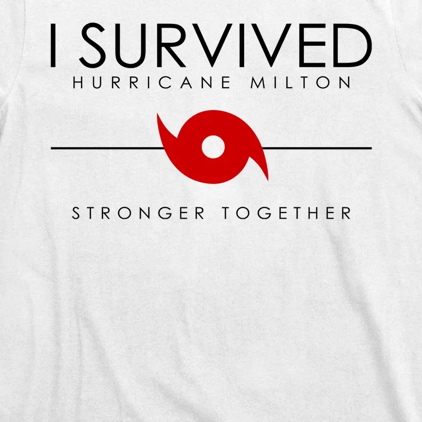 Official I Survived Hurricane Milton Stronger Together T-Shirt