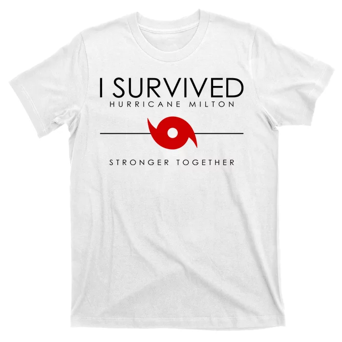 Official I Survived Hurricane Milton Stronger Together T-Shirt