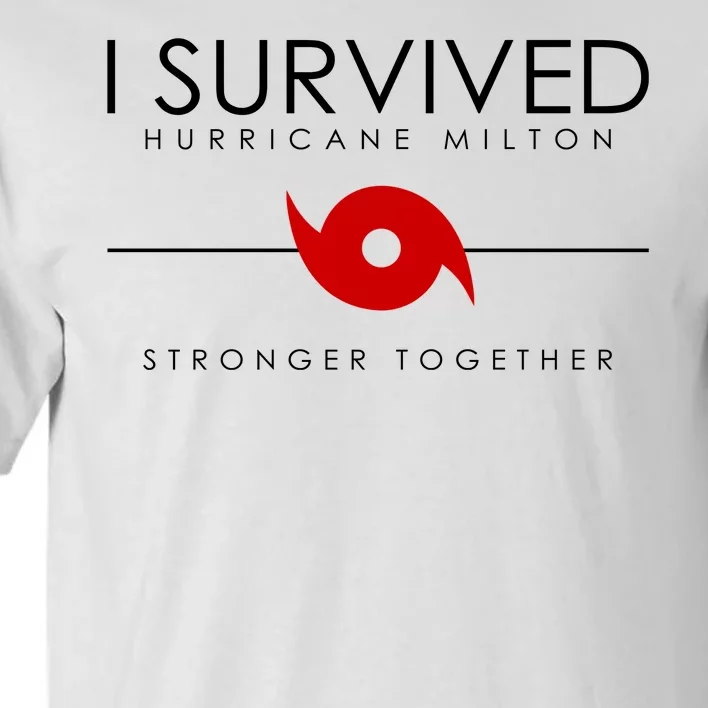 Official I Survived Hurricane Milton Stronger Together Tall T-Shirt