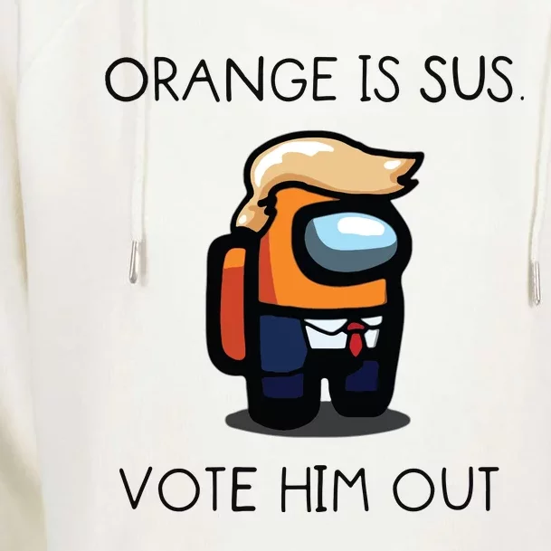 Orange Is Sus Vote Him Out Womens Funnel Neck Pullover Hood