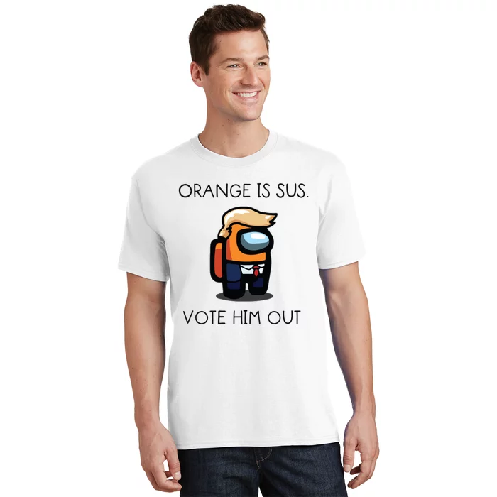 Orange Is Sus Vote Him Out T-Shirt