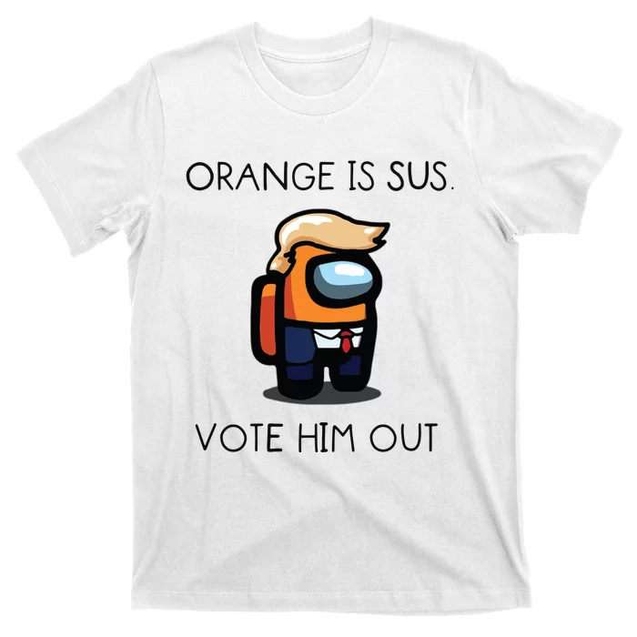 Orange Is Sus Vote Him Out T-Shirt