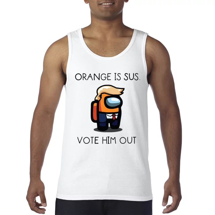 Orange Is Sus Vote Him Out Tank Top