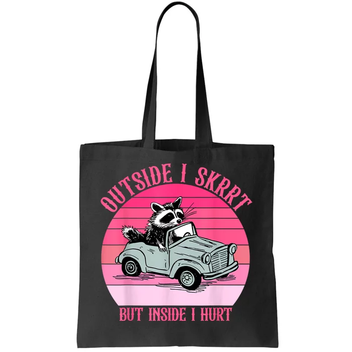 Outside I Skrrt But Inside I Hurt Racoon Vintage Design Tote Bag