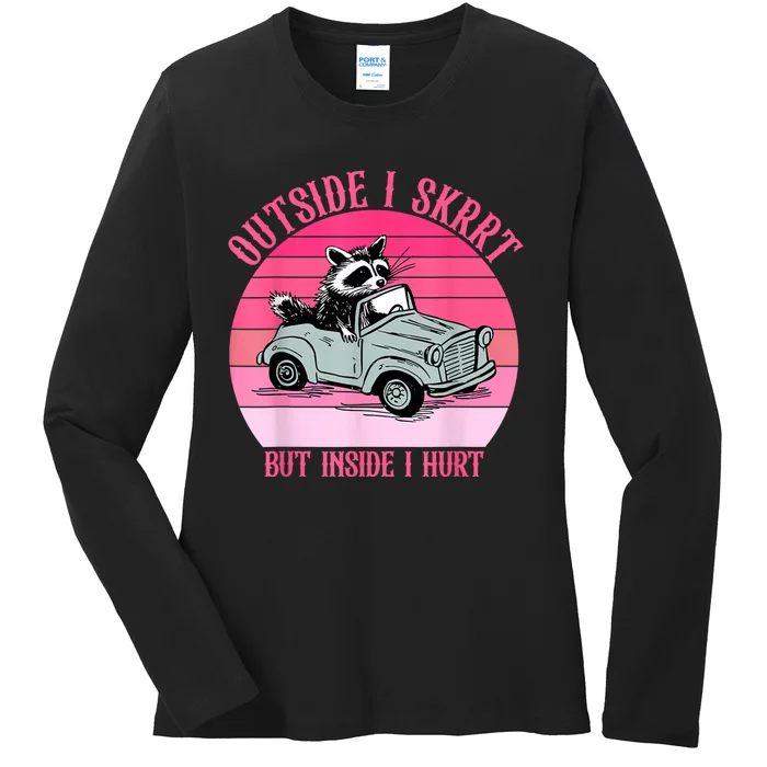 Outside I Skrrt But Inside I Hurt Racoon Vintage Design Ladies Long Sleeve Shirt