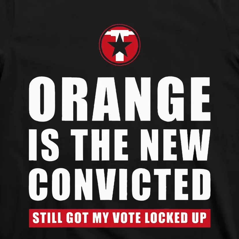 Orange Is The New Convicted Elect Trump 2024 Vote Locked Up T-Shirt