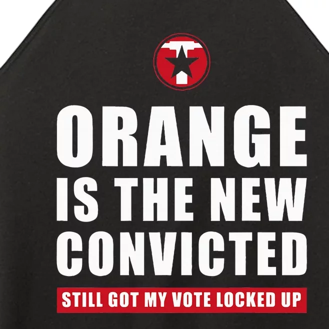 Orange Is The New Convicted Elect Trump 2024 Vote Locked Up Women’s Perfect Tri Rocker Tank