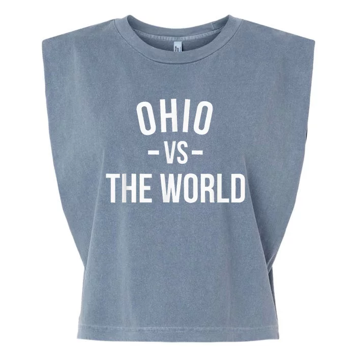 Ohio Is Taking Over The World Meme Ohio Vs The World Garment-Dyed Women's Muscle Tee