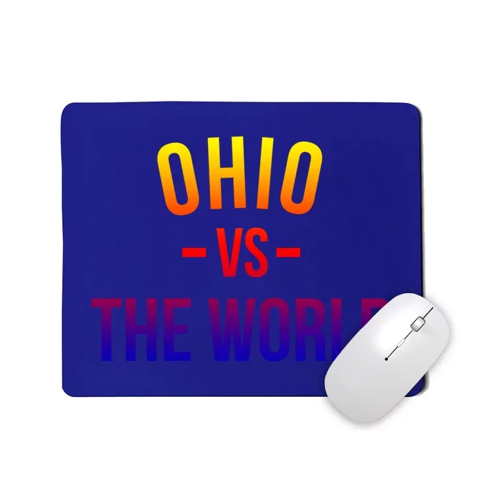 Ohio Is Taking Over The World Meme Cool Gift Ohio Vs The World Gift Mousepad