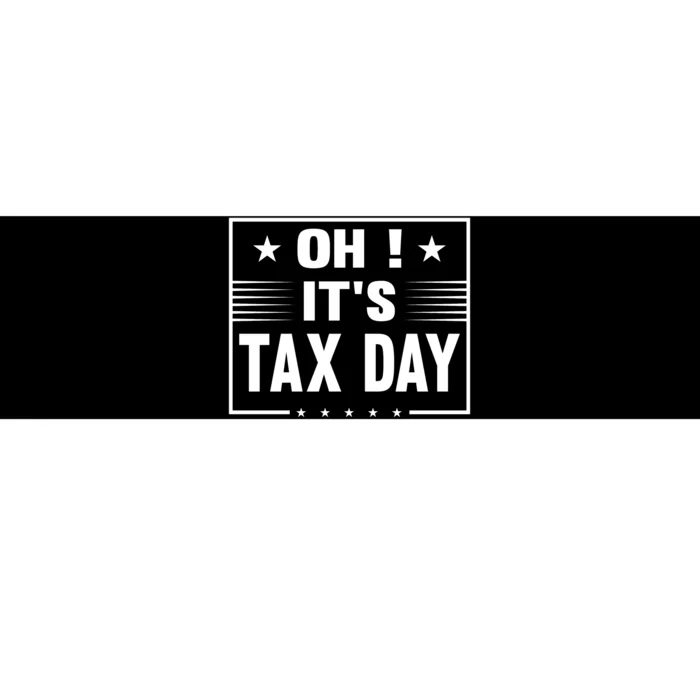 Oh ! It's Tax Day T Design Bumper Sticker