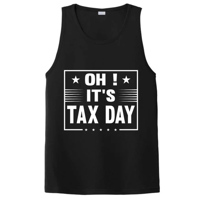 Oh ! It's Tax Day T Design Performance Tank