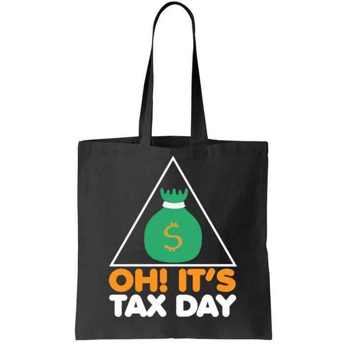 Oh! It's Tax Day T Design Tote Bag