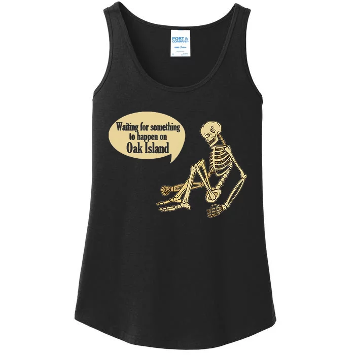 Oak Island Waiting For Something To Happen Skeleton Ladies Essential Tank