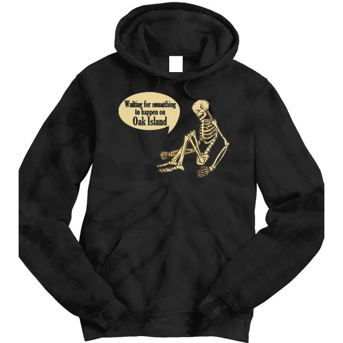 Oak Island Waiting For Something To Happen Skeleton Tie Dye Hoodie