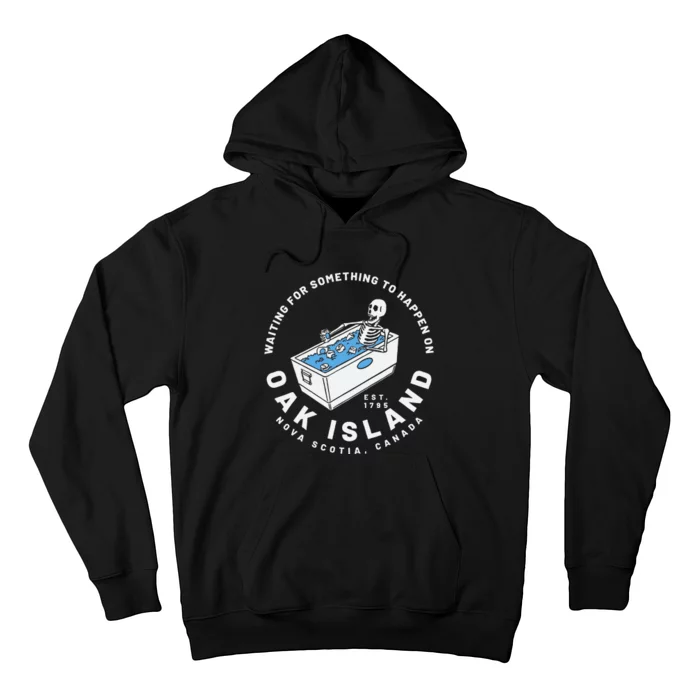 Oak Island Waiting For Something To Happen Hoodie