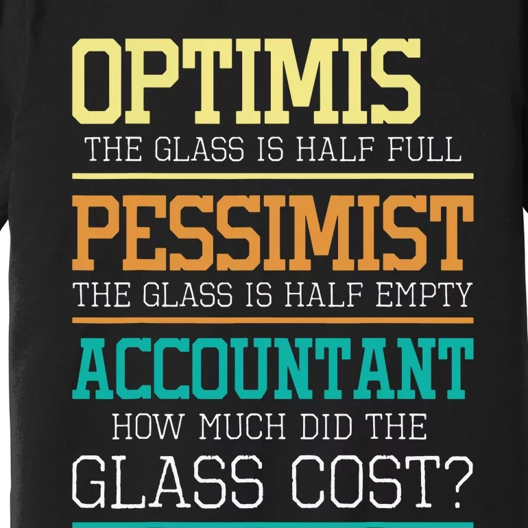 Optimist Joke Accounting Public Accountant Bookkeeper Premium T-Shirt