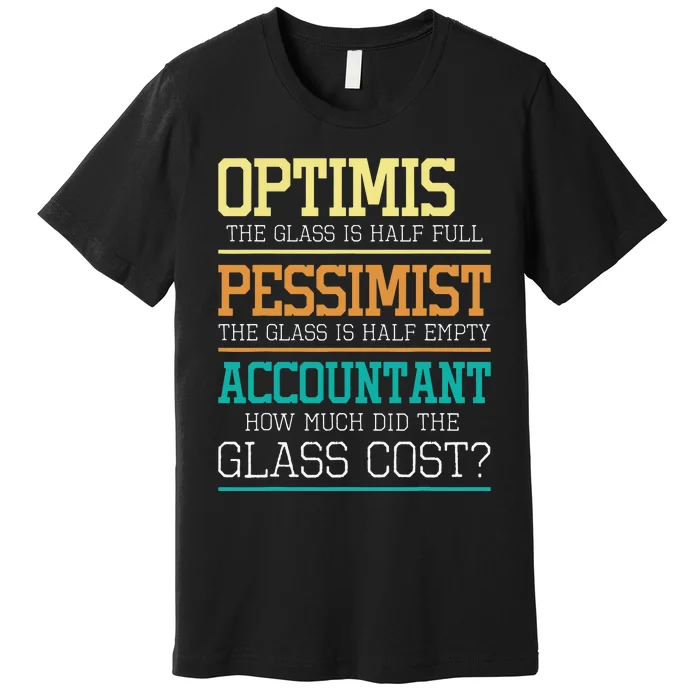 Optimist Joke Accounting Public Accountant Bookkeeper Premium T-Shirt