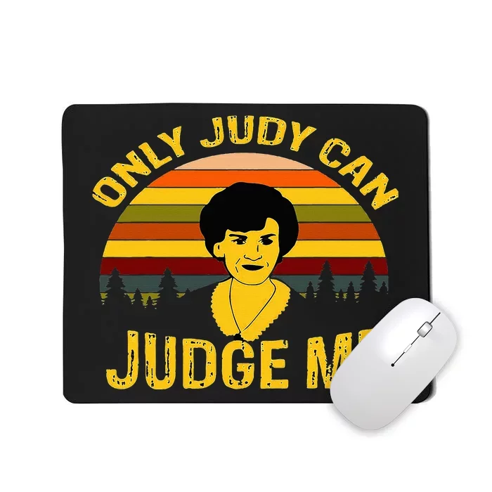 Only Judy Can Judge Me Vintage Mousepad