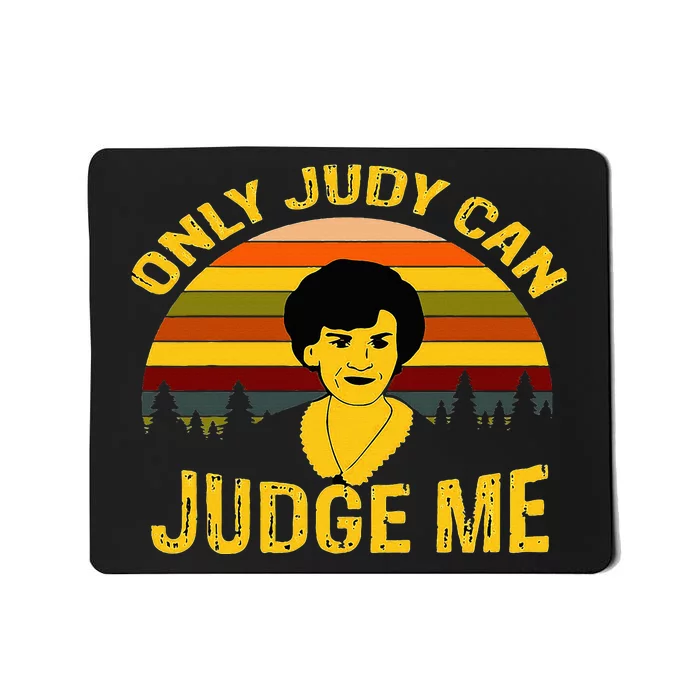 Only Judy Can Judge Me Vintage Mousepad